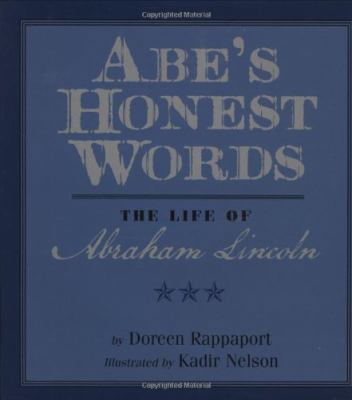 Abe's Honest Words: The Life of Abraham Lincoln 1423104080 Book Cover