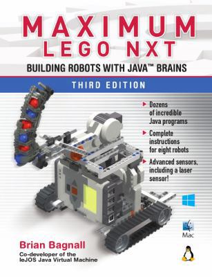 Maximum Lego NXT: Building Robots with Java Brains 0986832227 Book Cover