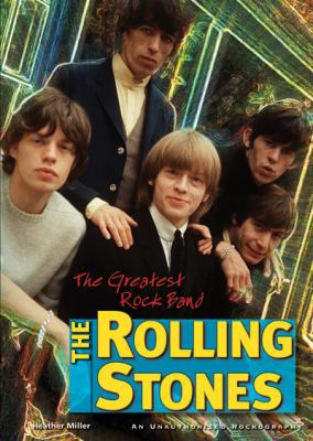 The Rolling Stones: The Greatest Rock Band 1598452096 Book Cover