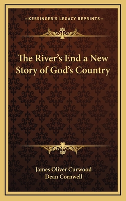 The River's End a New Story of God's Country 1163321443 Book Cover