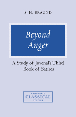 Beyond Anger: A Study of Juvenal's Third Book o... 0521037441 Book Cover