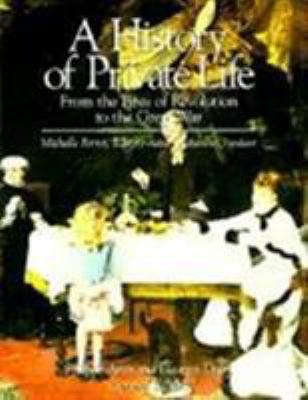 History of Private Life, Volume IV: From the Fi... 0674399781 Book Cover