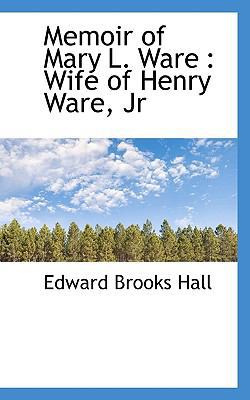 Memoir of Mary L. Ware: Wife of Henry Ware, Jr 1116905396 Book Cover