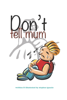 Don't tell mum B0CKB8DPZP Book Cover