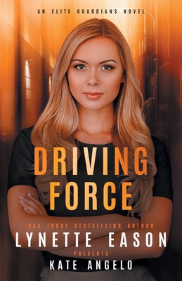 Driving Force: An Elite Guardians Novel 1953783198 Book Cover