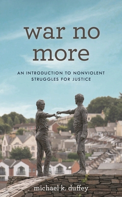 War No More: An Introduction to Nonviolent Stru... 1538158582 Book Cover