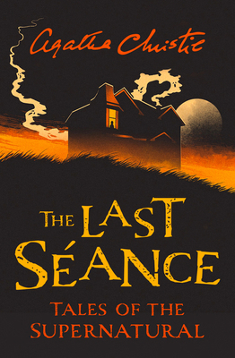 The Last Seance: Tales of The Supernatural By A... 0008336733 Book Cover