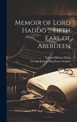 Memoir of Lord Haddo ... Fifth Earl of Aberdeen 1019532904 Book Cover