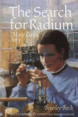 The Search for Radium: Marie Curie's Story 1842481207 Book Cover