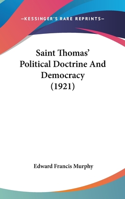 Saint Thomas' Political Doctrine and Democracy ... 110456856X Book Cover