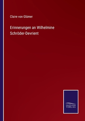 Erinnerungen an Wilhelmine Schröder-Devrient [German] 3375078706 Book Cover