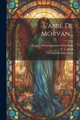 L'abbé De Morvan... [French] 1022380427 Book Cover