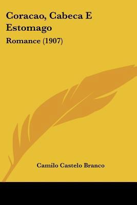 Coracao, Cabeca E Estomago: Romance (1907) 1104112736 Book Cover