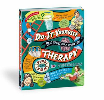 Do-It-Yourself Therapy: Head Games for a Rainy Day 0307718530 Book Cover