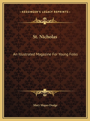 St. Nicholas: An Illustrated Magazine For Young... 1169794939 Book Cover