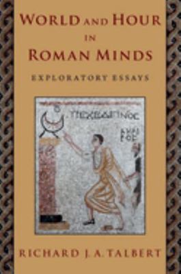 World and Hour in Roman Minds: Exploratory Essays 0197606342 Book Cover