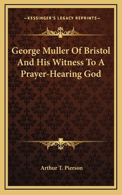 George Muller Of Bristol And His Witness To A P... 1163871087 Book Cover