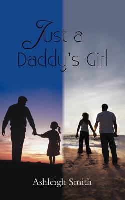Just a Daddy's Girl 1466945605 Book Cover