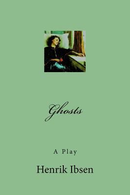 Ghosts: A Play 1979556792 Book Cover