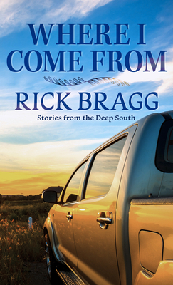 Where I Come from: Stories from the Deep South [Large Print] 143288655X Book Cover
