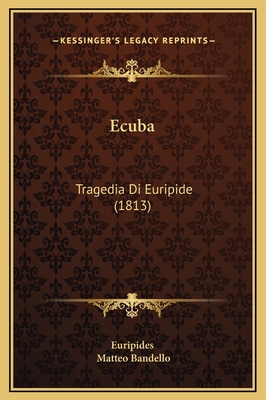 Ecuba: Tragedia Di Euripide (1813) [Italian] 1169256228 Book Cover