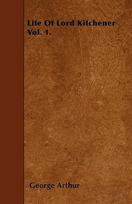 Life Of Lord Kitchener Vol. 1. 1445532271 Book Cover