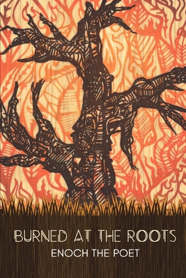 Burned at the Roots 1735612200 Book Cover