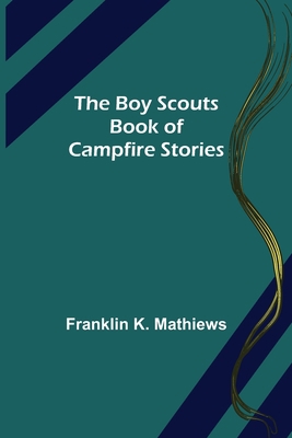 The Boy Scouts Book of Campfire Stories 9355755376 Book Cover