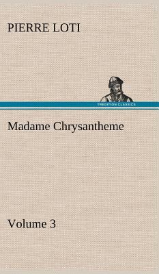 Madame Chrysantheme - Volume 3 3849156508 Book Cover