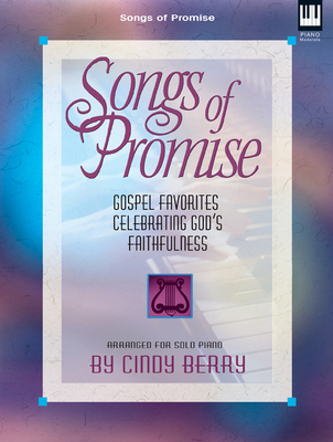 Songs of Promise: Gospel Favorites Celebrating ... 0834171376 Book Cover