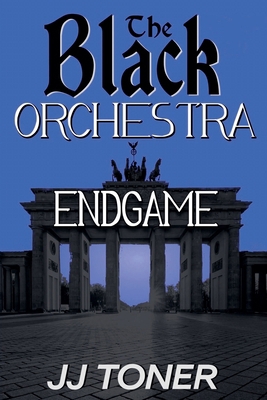 The Black Orchestra: Endgame 1908519908 Book Cover