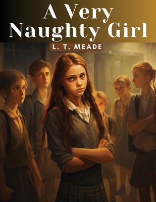 A Very Naughty Girl 1835913229 Book Cover