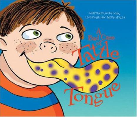 A Bad Case of Tattle Tongue: Helping Kids Learn... 0974778982 Book Cover