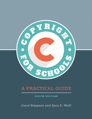 Copyright for Schools: A Practical Guide 1440864837 Book Cover