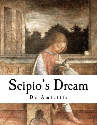 Scipio's Dream: de Amicitia 1981291857 Book Cover