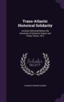 Trans-Atlantic Historical Solidarity: Lectures ... 135579840X Book Cover