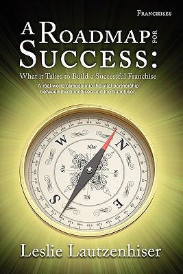 A Roadmap for Success: What It Takes to Build a... 1935689126 Book Cover