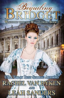 Beguiling Bridget (Waltzing With the Wallflower) 1493726641 Book Cover