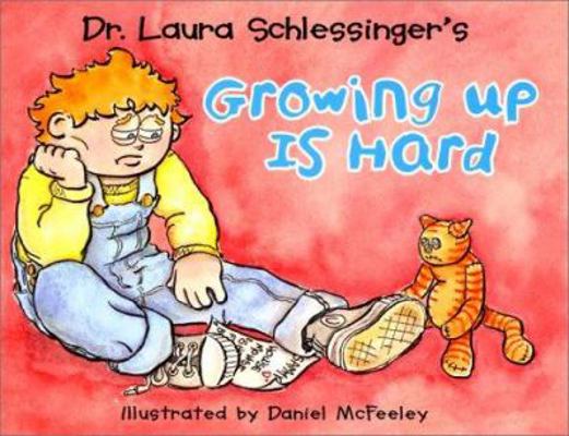 Dr. Laura Schlessinger's Growing Up is Hard 0060292008 Book Cover