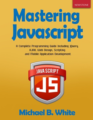 Mastering JavaScript: A Complete Programming Gu... 198972602X Book Cover