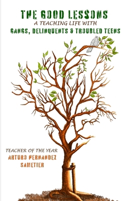 The Good Lessons: A Teaching Life with Gangs, D... 173527979X Book Cover