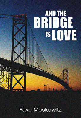 And the Bridge Is Love B00BRANW9I Book Cover