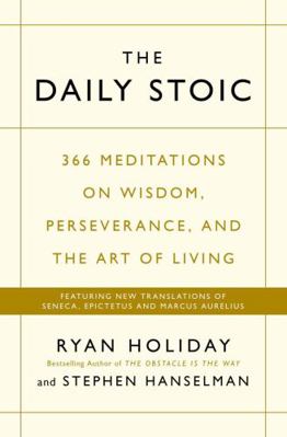 The Daily Stoic: 366 Meditations on Wisdom, Per... 1781257655 Book Cover