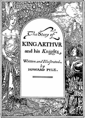 The Story of King Arthur and His Knights 0983519404 Book Cover