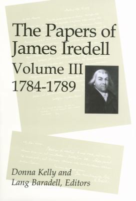 The Papers of James Iredell, Volume III: 1784-1789 0865263108 Book Cover