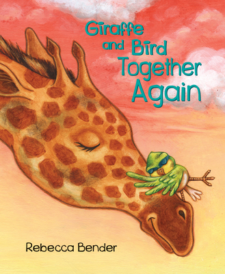 Giraffe and Bird Together Again 1772780510 Book Cover