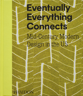 Eventually Everything Connects: Mid-Century Mod... 1838669566 Book Cover