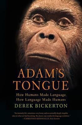 Adam's Tongue: How Humans Made Language, How La... 0809016478 Book Cover