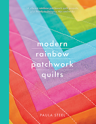 Modern Rainbow Patchwork Quilts: 14 Vibrant Rai... 1526752417 Book Cover