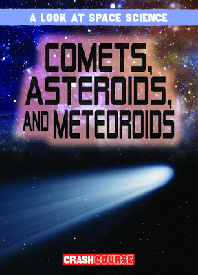 Comets, Asteroids, and Meteoroids 1538259303 Book Cover